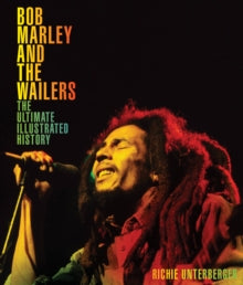 Bob Marley | Bob Marley And The Wailers: The Ultimate Illustrated History Book | Book