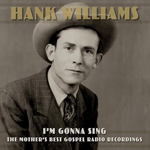 Hank Williams | I’m Gonna Sing: The Mother’s Best Gospel Radio Recordings | Vinyl