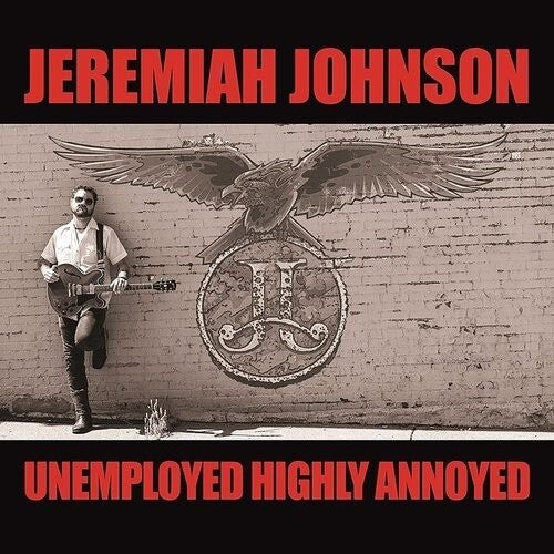 Jeremiah Johnson | Unemployed Highly Annoyed LP | Vinyl