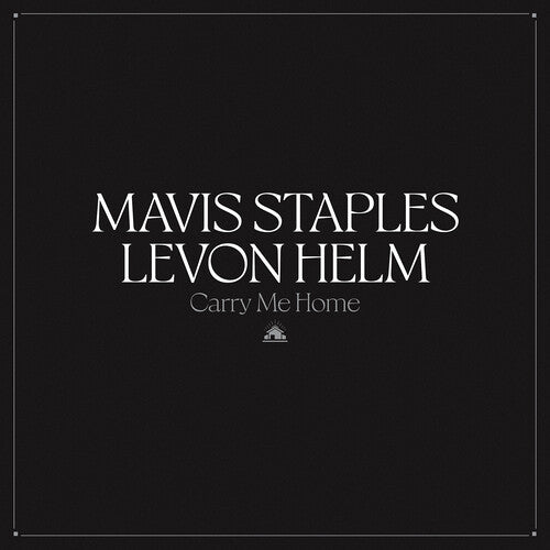 Mavis Staples & Levon Helm | Carry Me Home (Indie Exclusive) (2 Lp's) | Vinyl