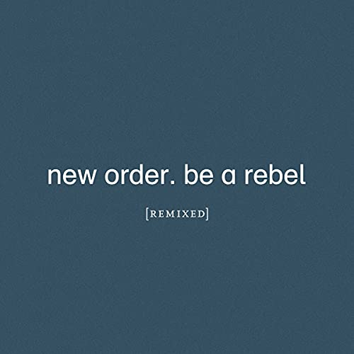 New Order | Be a Rebel Remixed (Limited Edition Clear Vinyl) | Vinyl