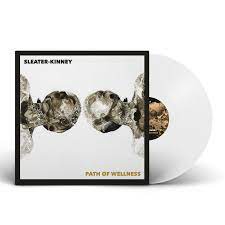 Sleater Kenney | Path Of Wellness (150 Gram Vinyl, Gatefold LP Jacket, Colored Vinyl, White, Indie Exclusive) | Vinyl