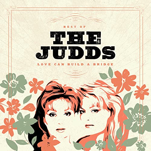 The Judds | Love Can Build A Bridge: Best Of The Judds | Vinyl