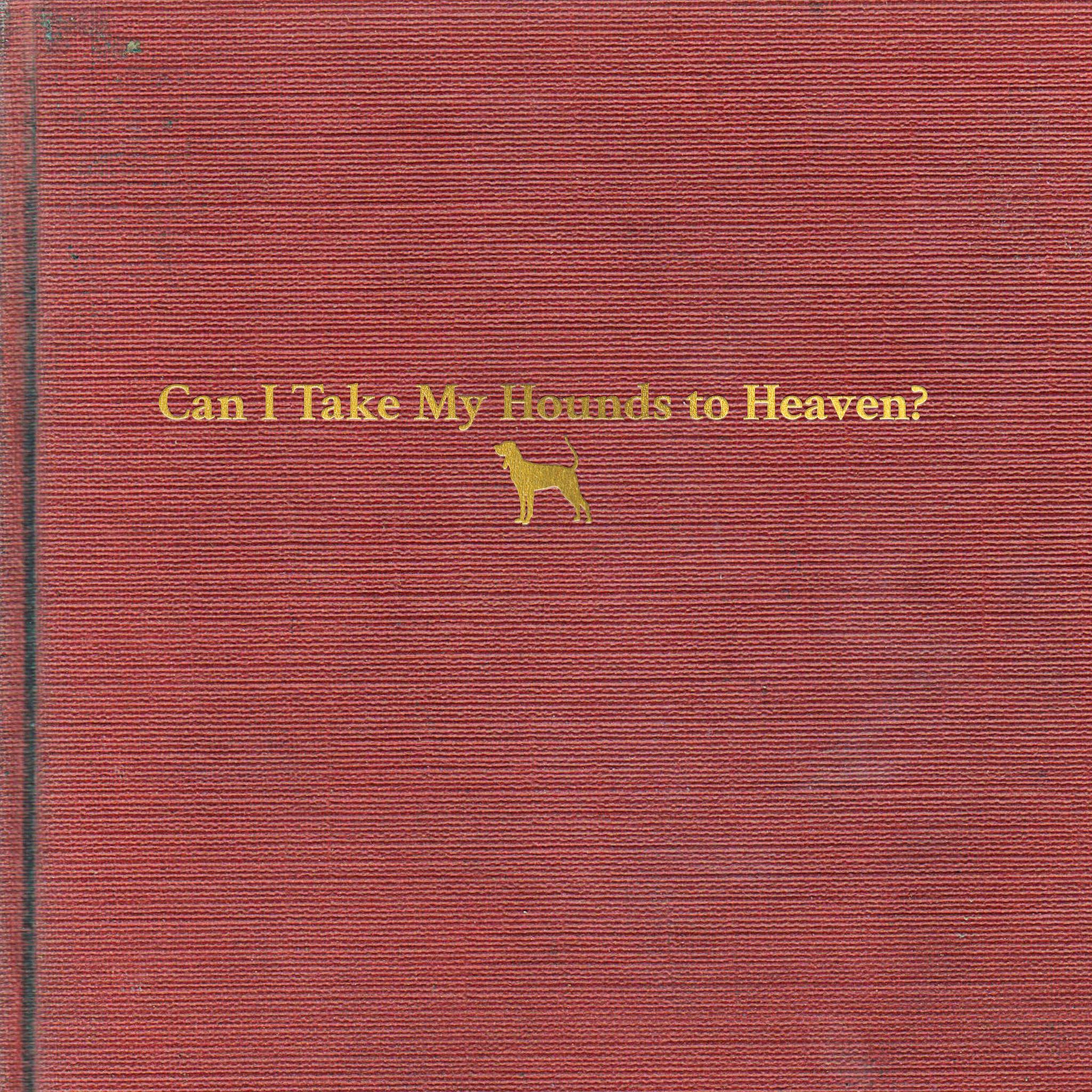 Tyler Childers | Can I Take My Hounds To Heaven? | Vinyl