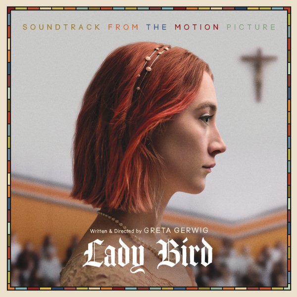 Various Artists | Lady Bird (Soundtrack From the Motion Picture) (Gatefold LP Jacket, 150 Gram Vinyl) (2 Lp's) | Vinyl