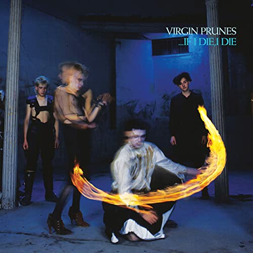 Virgin Prunes | …If I Die, I Die (40th Anniversary Edition) | CD